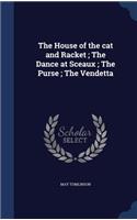 The House of the cat and Racket; The Dance at Sceaux; The Purse; The Vendetta: (English)