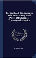 Diet and Food, Considered in Relation to Strength and Power of Endurance, Training and Athletics