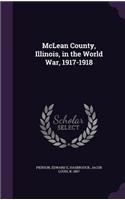 McLean County, Illinois, in the World War, 1917-1918