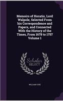 Memoirs of Horatio, Lord Walpole, Selected From his Correspondence and Papers, and Connected With the History of the Times, From 1678 to 1757 Volume 1: (English)