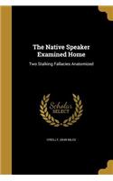 The Native Speaker Examined Home