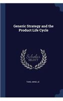 Generic Strategy and the Product Life Cycle
