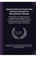 Opportunities for Improving Veterans Services in Metropolitan Chicago: Hearing Before the Subcommittee on Oversight and Investigations of the Committee on Veterans' Affairs, House of Representatives, One Hundred Third C