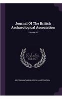 Journal Of The British Archaeological Association; Volume 45