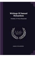 Writings Of Samuel Richardson: Pamela, Or Virtue Rewarded