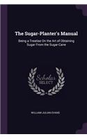 The Sugar-Planter's Manual