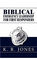 Biblical Emergency Leadership for First Responders
