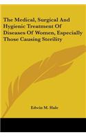 Medical, Surgical And Hygienic Treatment Of Diseases Of Women, Especially Those Causing Sterility