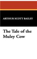 The Tale of the Muley Cow