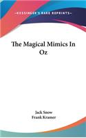 Magical Mimics In Oz