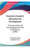 Friedrich Froebel's Education By Development
