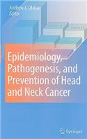 Epidemiology, Pathogenesis, and Prevention of Head and Neck Cancer