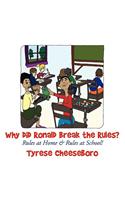 Why Did Ronald Break the Rules?: Rules at Home &amp;amp;amp; Rules at School!
