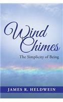 Wind Chimes: The Simplicity of Being