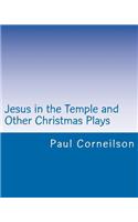 Jesus in the Temple and Other Christmas Plays
