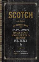 Scotch: The Complete Guide to Scotland's Single Malt, Single Grain & Blended Whiskies