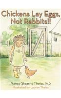 Chickens Lay Eggs, Not Rabbits!!