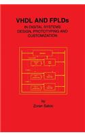 VHDL and Fplds in Digital Systems Design, Prototyping and Customization