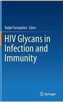 HIV Glycans in Infection and Immunity