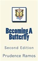 Becoming A Butterfly: Second Edition(English)