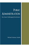 Public Administration: Key Issues Challenging Practitioners