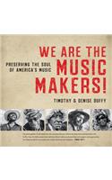 We Are the Music Makers!