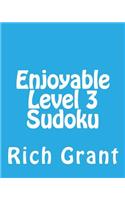 Enjoyable Level 3 Sudoku: A Collection of Large Print Sudoku Puzzles(English)