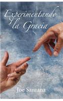 Experimentando la Gracia: (Spanish)