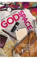 Godspace: Embracing the Inconvenient Adventure of Intimacy with God