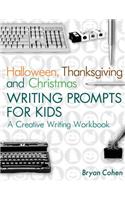Halloween, Thanksgiving and Christmas Writing Prompts for Kids