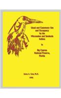 Usual and Customary Use and Occupancy by the Miccosukee and Seminole Indians in Big Cypress National Preserve, Florida: (English)