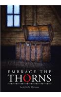 Embrace the Thorns