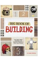 Big Book of Building: Duct Tape, Paper, Cardboard, and Recycled Projects to Blast Away Boredom