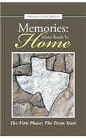 Memories: Many Roads to Home: The First Phase: The Texas Years