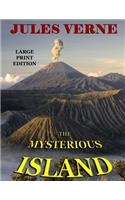 The Mysterious Island - Large Print Edition