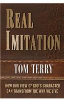 Real Imitation: How Imitating God's Character Can Transform Your Life(English)