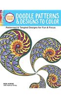 Color This! Doodle Patterns & Designs to Color: Patterned & Tangled Designs for Fun & Focus(Color This!)