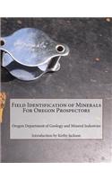 Field Identification of Minerals For Oregon Prospectors
