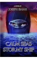 Calm Seas Stormy Ship