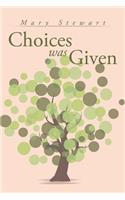 Choices was Given: Choose Wise(English)