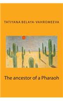 The Ancestor of a Pharaoh