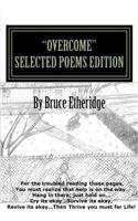 "Overcome" Selected Poems Edition: "Selected Poems" Only