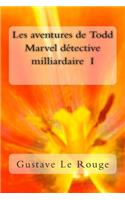 Les aventures de Todd Marvel detective milliardaire I
