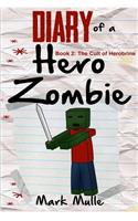 Diary of a Hero Zombie (Book 2): An Unofficial Minecraft Book for Kids Ages 9 - 12 (Preteen)