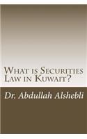 What is Securities Law in Kuwait?