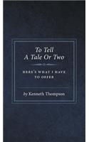 To Tell A Tale Or Two