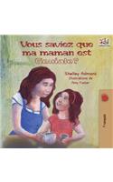 Vous saviez que ma maman est géniale?: French kids' book: Did You Know My Mom is Awesome?