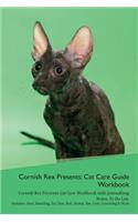 Cornish Rex Presents: Cat Care Guide Workbook Cornish Rex Presents Cat Care Workbook with Journalling, Notes, to Do List. Includes: Skin, Shedding, Ear, Paw, Nail, Dental, Eye, Care, Grooming & More
