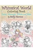 Whimsical World Coloring Book: Fairies, Mermaids, Witches and More!