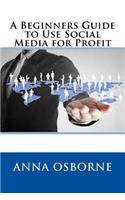 Beginners Guide to Use Social Media for Profit